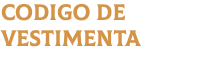 CODIGO DE VESTIMENTA